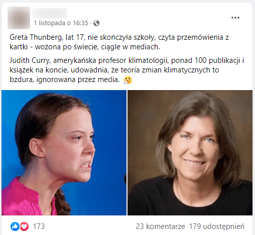 Zrzut ekranu posta na Facebooku Dołączone są do niego dwa zdjęcia: po lewej widzimy Gretę Thunberg, młodą dziewczynę w różowej bluzce z włosami zaplecionymi w warkocz. Na jej twarzy widzimy grymas, ma zaciśnięte zęby, jest w trakcie przemówienia. Wygląda groźnie. Po prawej znajduje się zdjęcie Judith Curry, starszej kobiety, uśmiechającej się łagodnie do obiektywu.