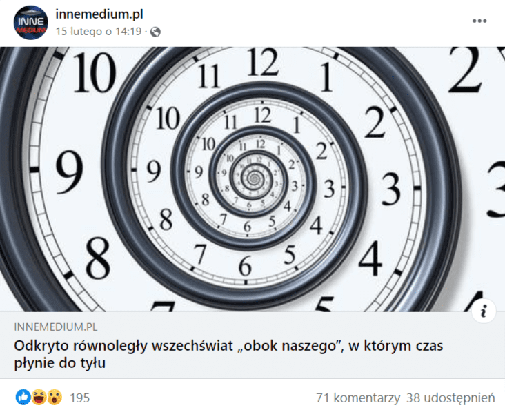 Zrzut ekranu wpisu na Facebooku, w którym udostępniono link do artykułu pt. „Odkryto równoległy wszechświat obok naszego, w którym czas płynie do tyłu”, co opatrzono grafiką zapętlonego w nieskończoność zegara. Na wpis zareagowało ponad 190 osób.