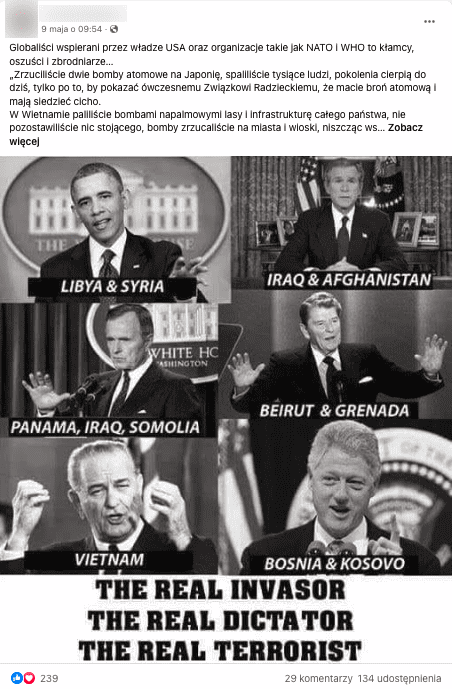 Wpis dotyczący udziału globalistów, USA i NATO w wojnie w Ukrainie. Postowi towarzyszy grafika, przedstawiająca prezydentów USA: Baracka Obamę. George’a W. Busha, George’a H.W. Busha, Ronalda Reagana, Lyndona B. Johnsa i Billa Clintona. od każdym z nich znajdują się nazwy państw, odpowiednio: Libii i Syrii, Iraku i Afganistanu, Panamu, Iraku i Somalii, Bejrutu i Grenady, Wietnamu, Bośni i Kosowa. Podpis pod zdjęciem przetłumaczony z angielskiego brzmi: „Prawdziwi najeźdźcy, prawdziwi dyktatorzy, prawdziwi terroryści”.