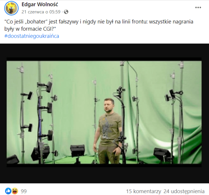Zrzut ekranu wpisu na Facebooku, w którym pisano: „Co jeśli »bohater « jest fałszywy i nigdy nie był na linii frontu: wszystkie nagrania były w formacie CGI?”, a poniżej dołączono zdjęcie ukraińskiego prezydenta w studiu na zielonym tle. Na wpis zareagowało prawie 100 osób.