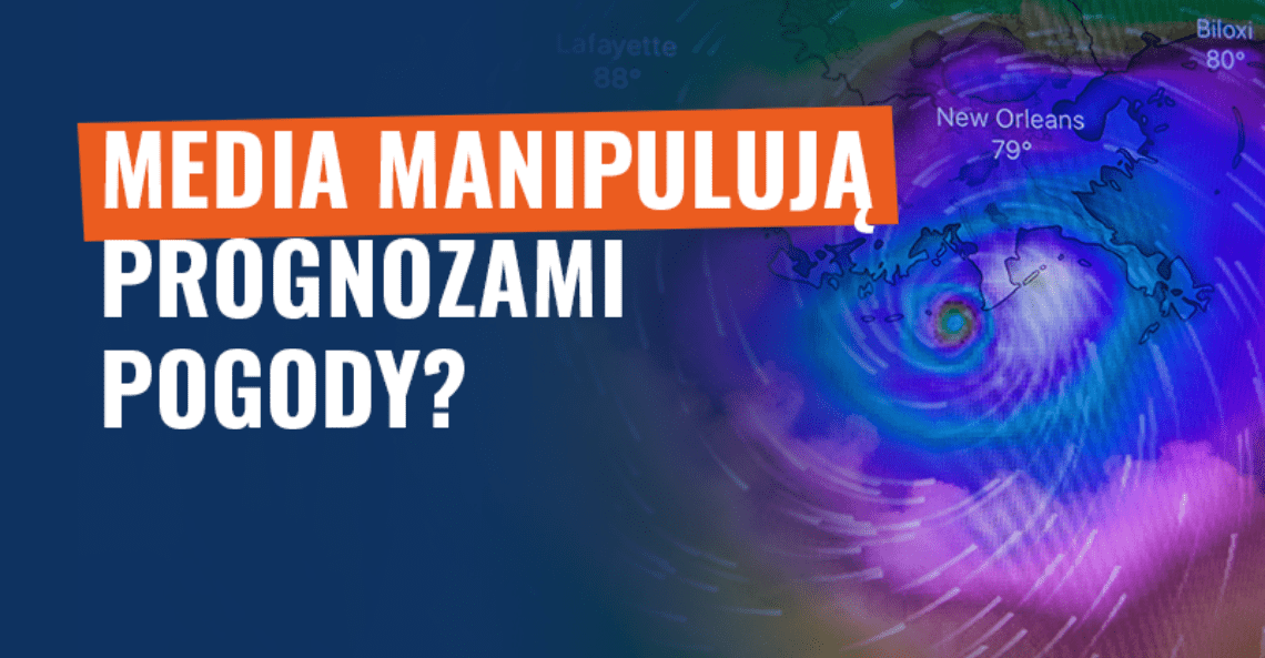 Media manipulują prognozami pogody, żeby siać panikę?