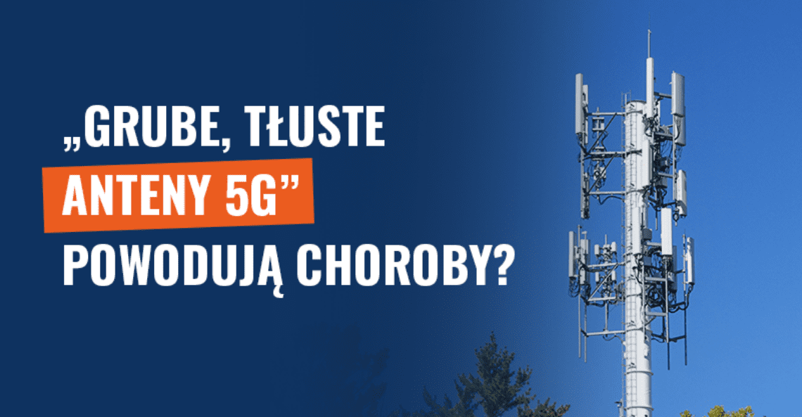 „Grube, tłuste anteny 5G” powodują choroby? Fake news!