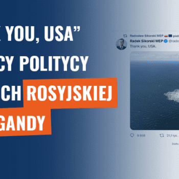 „Thank you, USA” – polscy politycy w rękach rosyjskiej propagandy