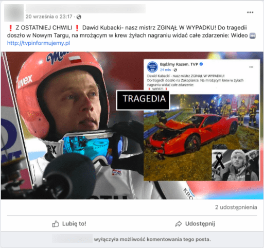 Wpis na Facebooku zawierający informacje o śmierci Dawida Kubackiego. Do posta załączono zdjęcie skoczka w sprzęcie narciarskim - kasku, goglach i kombinezonie. Po prawej strony obrazka znajduje się napis „tragedia” wraz z innym postem zawierającym fotografię czerwonego Ferrari, które uległo wypadkowi 