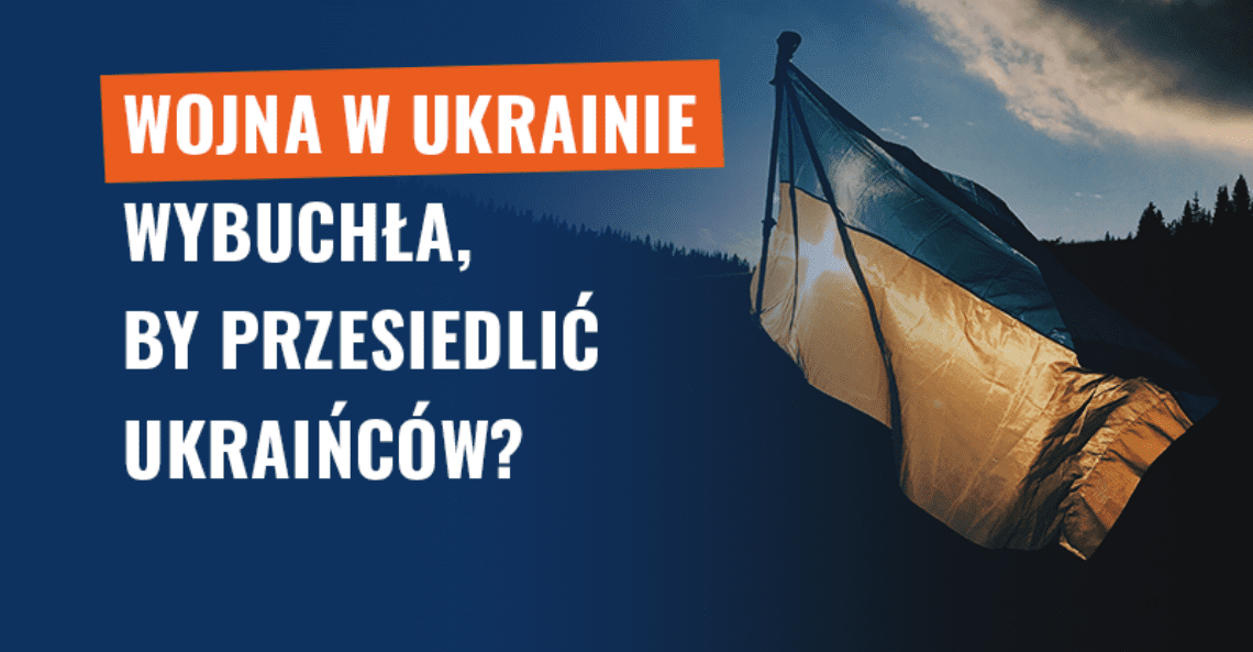 Wojna w Ukrainie wybuchła, by przesiedlić Ukraińców? Fałsz!