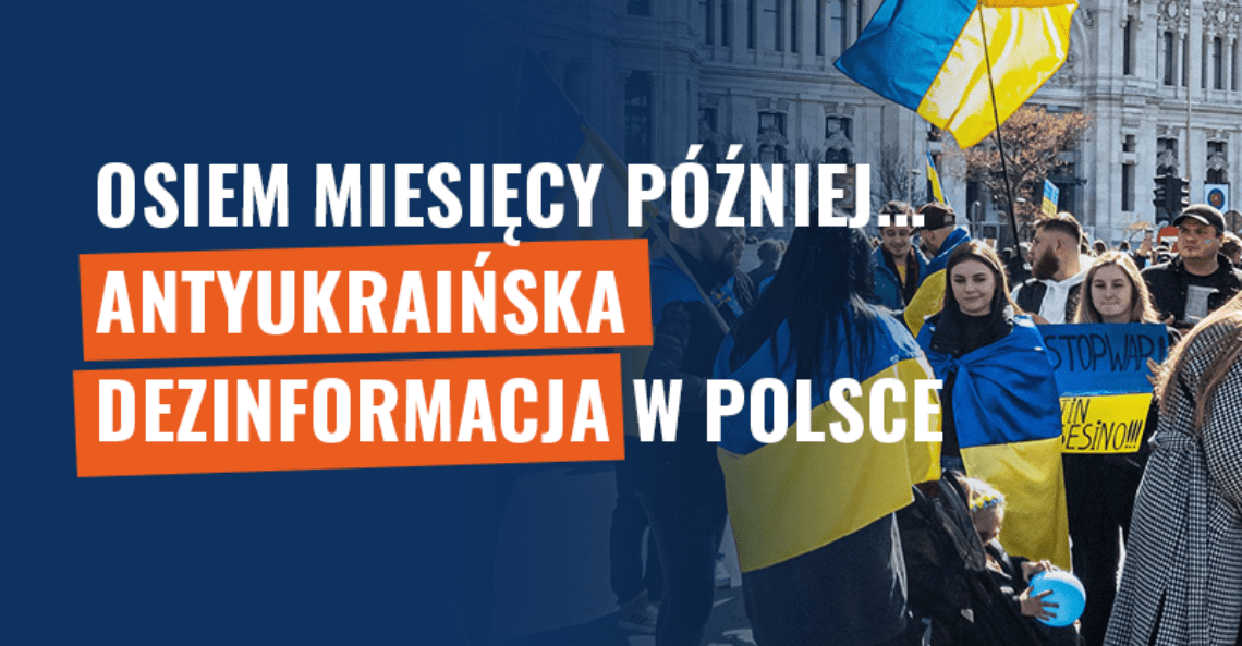 Osiem miesięcy później… Antyukraińska dezinformacja w Polsce