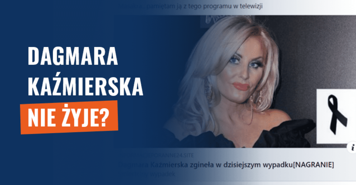 Dagmara Kaźmierska nie żyje? To fałszywa informacja oszustów!