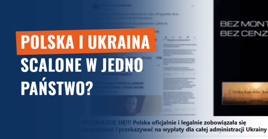 Polska i Ukraina scalone w jedno państwo? Fake news!