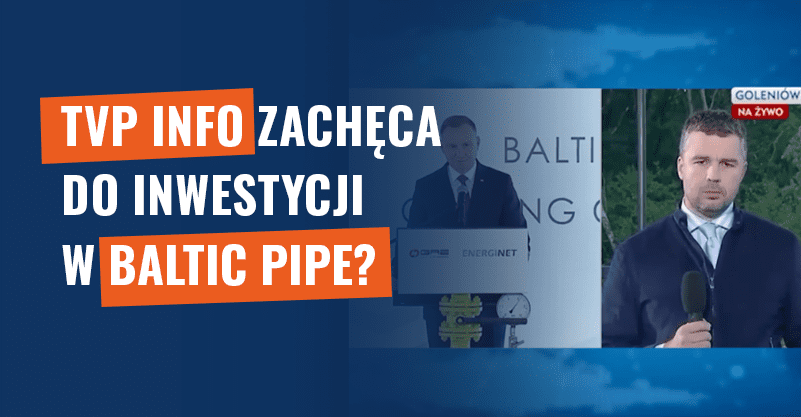 TVP Info zachęca do inwestycji w Baltic Pipe? Uwaga na oszustwo!