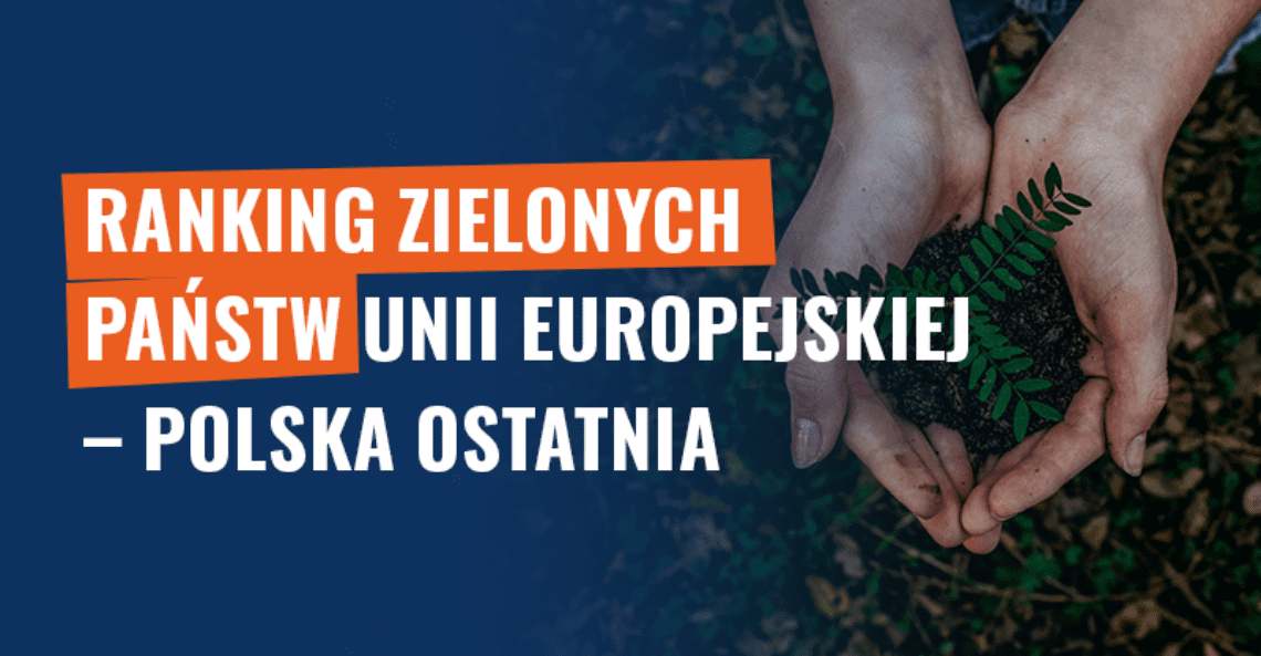 Ranking zielonych państw Unii Europejskiej – Polska ostatnia