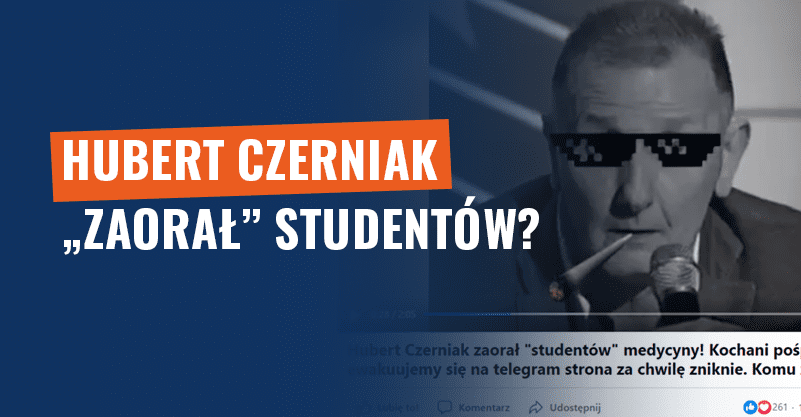 Hubert Czerniak „zaorał” studentów? Nie, przekazał fake newsy!
