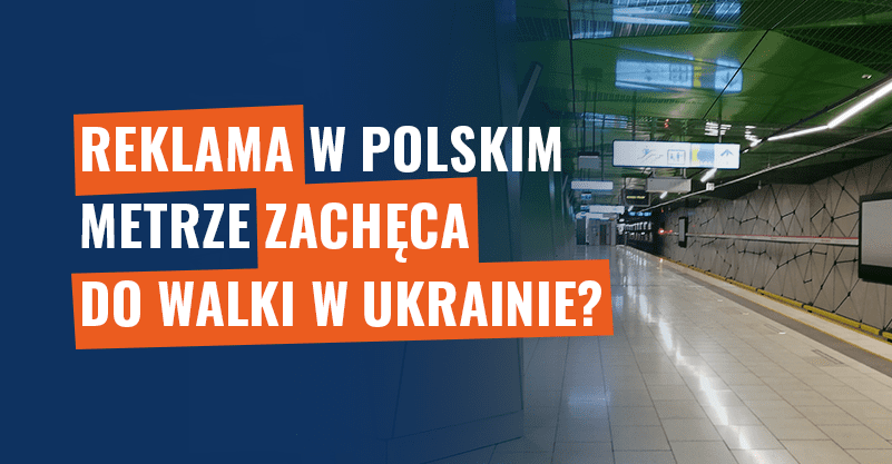 Reklama w polskim metrze zachęca do walki w Ukrainie? Fałsz!