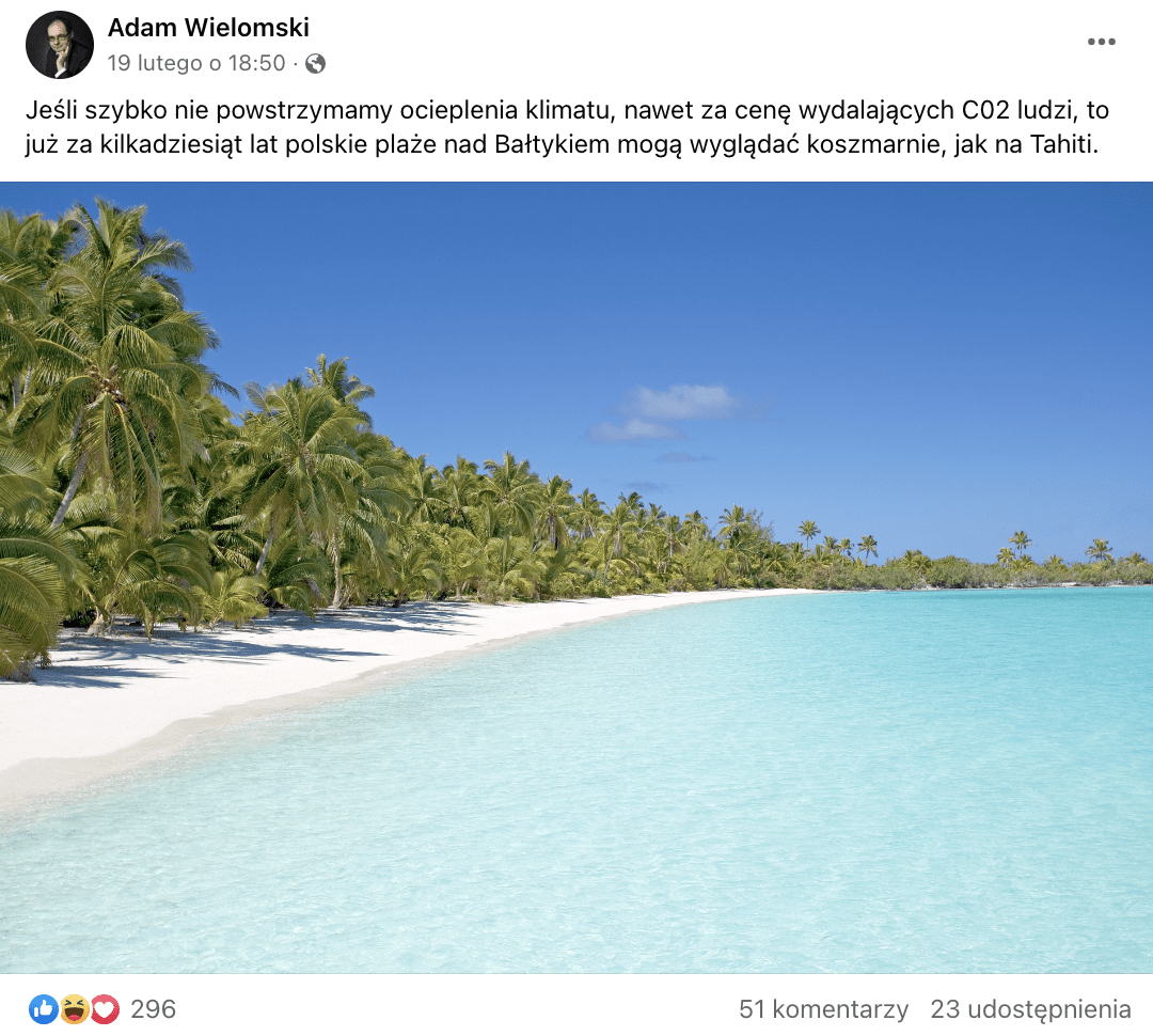  Zrzut ekranu posta o treści: Jeśli szybko nie powstrzymamy ocieplenia klimatu, nawet za cenę wydalających C02 ludzi, to już za kilkadziesiąt lat polskie plaże nad Bałtykiem mogą wyglądać koszmarnie, jak na Tahiti. W poście umieszczono zdjęcie plaży z palmami.