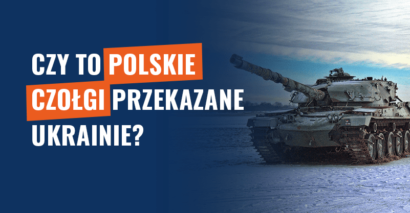 Czy to polskie czołgi przekazane Ukrainie? Fałsz!