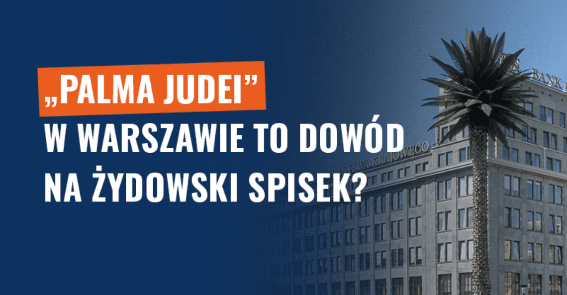 „Palma Judei” w Warszawie? To nie dowód na żydowski spisek