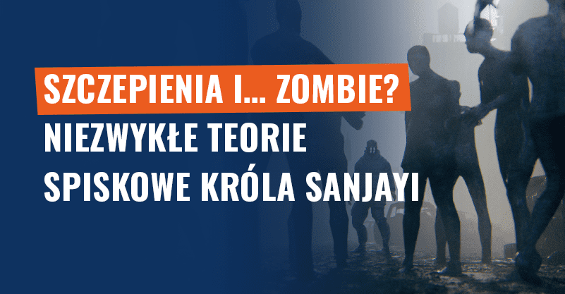 Szczepienia i… zombie? Niezwykłe teorie spiskowe króla Sanjayi