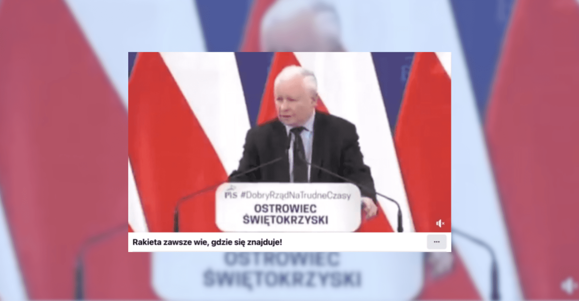 Screenshot zmanipulowanego nagrania z Jarosławem Kaczyńskim, który występował w Ostrowcu Świętokrzyskim z podpisem: „Rakieta zawsze wie, gdzie się znajduje!”