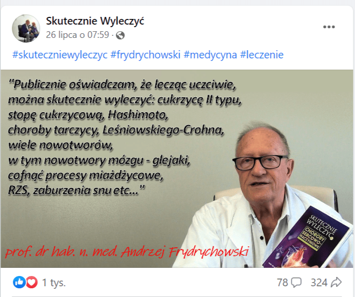 Zrzut ekranu profilu Skutecznie Wyleczyć, na którym opublikowano grafikę z cytatem prof. Frydrychowskiego. Głosi on, że można skutecznie wyleczyć choroby przewlekłe. Liczba reakcji: 1 tys., liczba komentarzy: 78, liczba udostępnień: 324