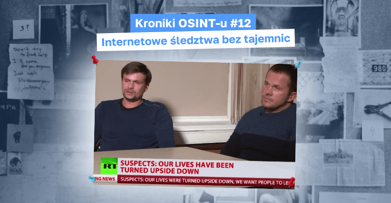 Kroniki OSINT-u #12. Internetowe śledztwa bez tajemnic. Pod spodem zdjęcie dwóch mężczyzn z wiadomości, przypięte pinezkami.