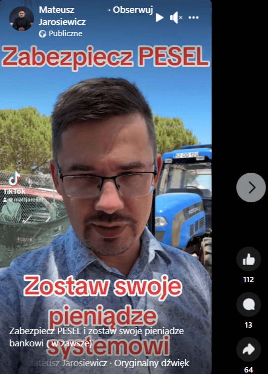 Zrzut ekranu rolki na Facebooku. Widzimy na niej autora, Mateusza Jarosiewicza oraz napis: „Zabezpiecz PESEL. Zostaw swoje pieniądze systemowi”. 112 reakcji, 13 komentarzy, 64 udostępnienia.