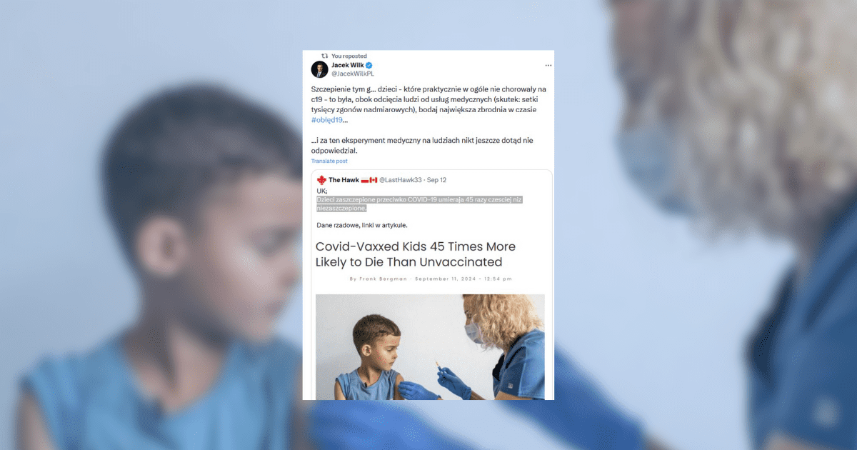 Screenshot wpisu z portalu X przestawiający artykuł, mówicy o tym, że dzieci zaszczepione umierają 45 razy częściej niż niezaszczepione.