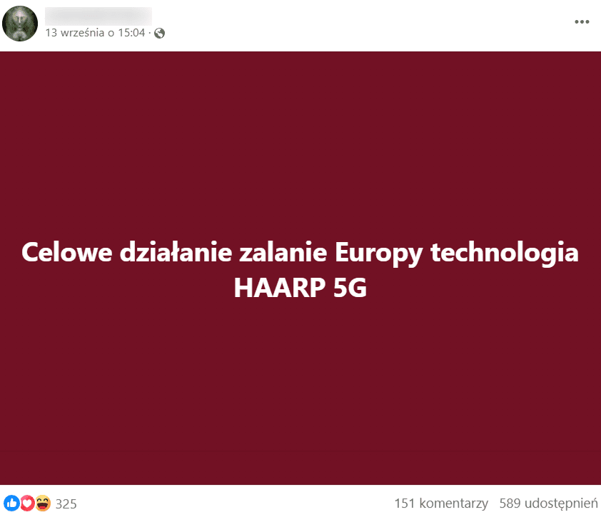 Zrzut ekranu posta na Facebooku. Widzimy napis: „celowe działanie zalanie Europy technologia HAARP 5G”. 327 reakcji, 613 udostępnień, 152 komentarze. 