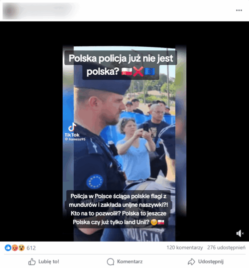 Zrzut ekranu rolki, na której widać policjanta z unijną naszywką na prawym ramieniu. Z tyłu widać tłum osób. Do wpisu dołączono podpisy o treści: „Polska policja już nie jest polska?” oraz „Policja w Polsce ściąga polskie flagi z mundurów i zakłada unijne naszywki?! Polska to jeszcze Polska czy już tylko land Unii?”