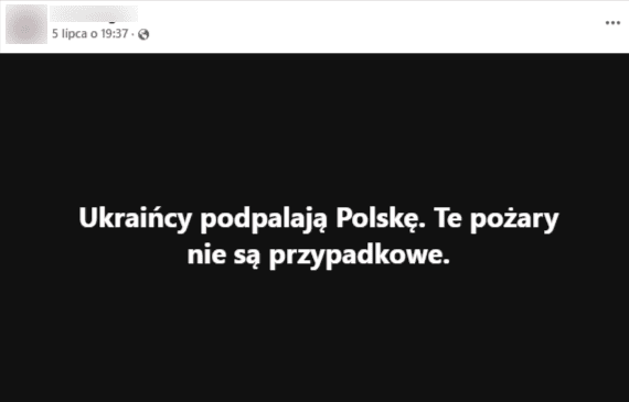 Zrzut ekranu z platformy Facebook, gdzie widoczny jest napis zarzucający Ukraińcom podpalanie budynków w Polsce. 